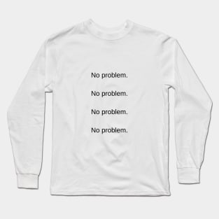 No problem. Rocket League Inspired Funny Long Sleeve T-Shirt